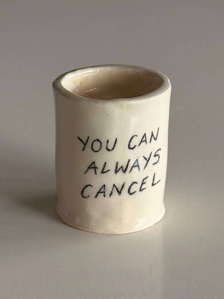 You Can Always Cancel Cup